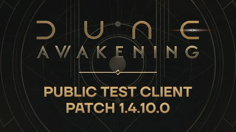 Dune: Awakening Patch 1.4.10.0 Hits Public Test Client cover image.