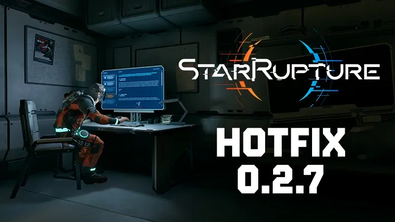 StarRupture Hotfix 0.2.7 patches deconstruction crash and multiplayer dialogue bug cover image.