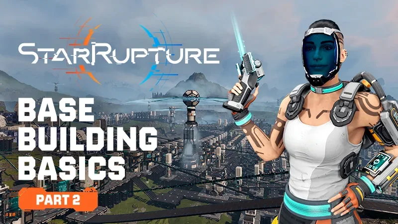 StarRupture Base Building Basics Part 2 Drops New Factory Tips cover image.